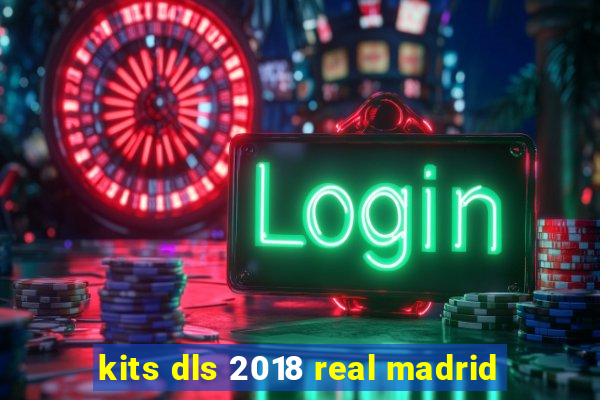 kits dls 2018 real madrid